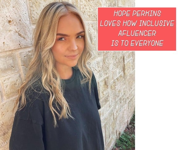Influencer Hope Perkins talks about Afluencer being inclusive to everyone